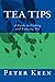 Tea Tips: A Guide to Finding and Enjoying Tea by Peter G.W. Keen