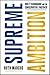 Supreme Ambition: Brett Kavanaugh and the Conservative Takeover - Book by Ruth Marcus