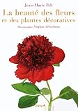 La beautÃ© des fleurs et des plantes dÃ©coratives (French Edition) by 