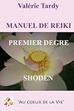 Manuel de Reiki Premier Degre: Developpement personnel et eveil spirituel avec le reiki traditionnel by Valerie Tardy