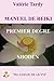 Manuel de Reiki Premier Degre: Developpement personnel et eveil spirituel avec le reiki traditionnel by Valerie Tardy