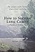 How to Survive Lung Cancer - A Practical 12-Step Plan