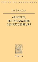 Aristote, ses devanciers, ses successeurs