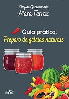 Livro Guia Prático: Preparo De Geleias Naturais