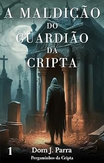 Livro A Maldição do Guardião da Cripta (Pergaminhos da Cripta)