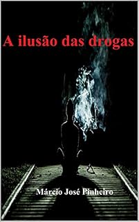 Livro A ilusão das drogas