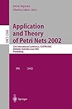 Applications and Theory of Petri Nets 2002