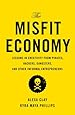 The Misfit Economy: Lessons in Creativity from Pirates, Hackers, Gangsters and Other Informal Entrepreneurs
