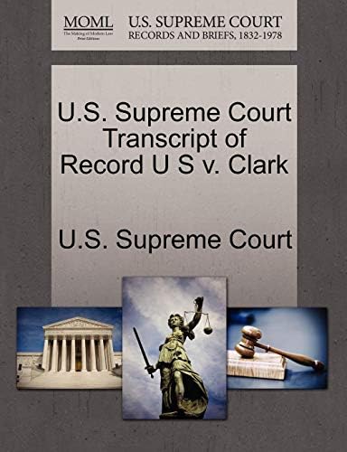 U.S. Supreme Court Transcript of Record U S V. Clark Paperback – Import, 26 Oct 2011