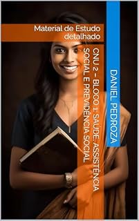 Livro CNU 2 – Bloco 1: Saúde, Assistência Social e Previdência Social: Material de Estudo detalhado (Material de Estudo CNU 2, Bloco 1)
