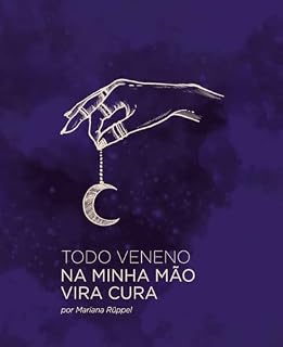 Livro Todo Veneno Na Minha Mão Vira Cura
