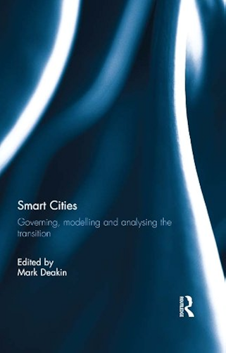 Download Smart Cities: Governing, Modelling and Analysing the Transition (English Edition) PDF