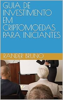Livro GUIA DE INVESTIMENTO EM CRIPTOMOEDAS PARA INICIANTES