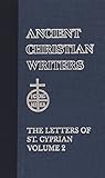 44. The Letters of St. Cyprian of Carthage, Vol. 2 (Ancient Christian Writers)