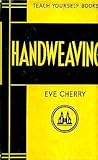 Teach Yourself Handweaving by