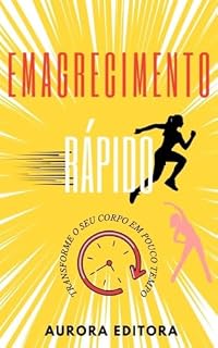 Livro Emagrecimento Rápido: Transforme Seu Corpo Em Pouco Tempo
