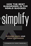 Simplify: How the Best Businesses in the World Succeed