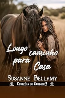 Livro Longo Caminho para Casa (Corações do Outback Livro 3)