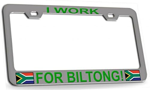 I WORK FOR BILTONG South African Steel Metal License Plate Frame Chrome Gr