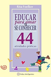 Livro Educar para Amar e se Conhecer: 44 Atividades Práticas