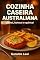 Livro COZINHA CASEIRA AUSTRALIANA: Litoral, boteco e quintal