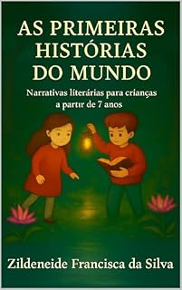 Livro As Primeiras Histórias do Mundo - Narrativas literárias para crianças a partir de 7 anos