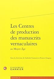 Les  centres de production des manuscrits vernaculaires au Moyen âge