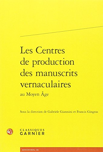Les  centres de production des manuscrits vernaculaires au Moyen âge