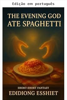 Livro A noite em que Deus comeu espaguete (Série pequenas aventuras de Deus Livro 1)