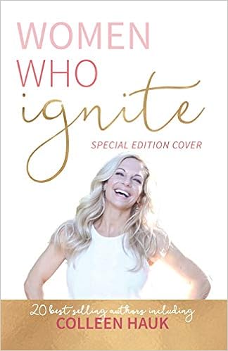 Women Who Ignite- Colleen Hauk