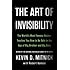 The Art of Invisibility: The World's Most Famous Hacker Teaches You How to Be Safe in the Age of Big Brother and Big Data
