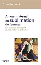 Amour maternel ou Sublimation de femmes