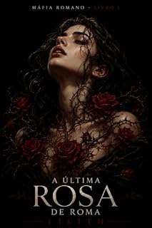 Livro MÁFIA ROMANO - LIVRO 1: A ÚLTIMA ROSA DE ROMA