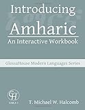 Introducing Amharic: An Interactive Workbook (GlossaHouse Modern Languages Series) (Volume 1)