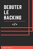 Image de Débuter le Hacking (French Edition)