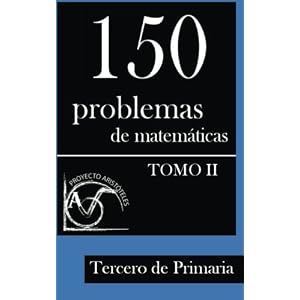150 Problemas de matematicas para Tercero de Primaria (Tomo 2) (Problemas para Tercero de Primaria) (Volume 2) (Spanish Edition)