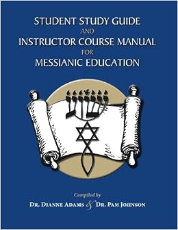 Student Study Guide And Instructor Course Manual For Messianic Education: Messianic Education