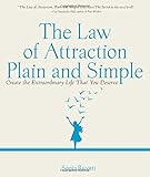 The Law of Attraction, Plain and Simple: Create the Extraordinary Life that You Deserve by 