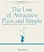 The Law of Attraction, Plain and Simple: Create the Extraordinary Life that You Deserve by 