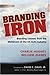 Branding Iron: Branding Lessons from the Meltdown of the US Auto Industry - Book by Charlie Hughes