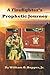 A Firefighter's Prophetic Journey by William O. Hopper Jr., Wendy A. Yessler