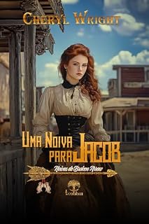 Livro Uma Noiva para Jacob (Noivas de Broken Arrow Livro 3)