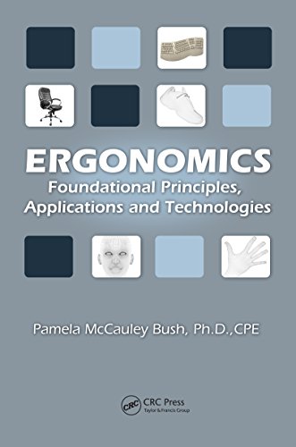 Ergonomics: Foundational Principles, Applications, and Technologies (Ergonomics Design & Management Theory & Applications)