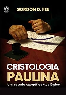 Livro Cristologia Paulina: Um estudo exegético-teológico