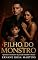 Livro Filho do Monstro : Quando os monstros do passado moldam o futuro (OS HERDEIROS DE BELINI Livro 3)
