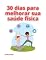Livro 30 dias para melhorar sua saúde física