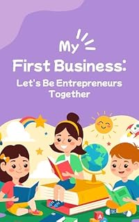 Livro My First Business: Let's Be Entrepreneurs Together!
