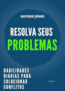 Livro RESOLVA SEUS PROBLEMAS: HABILIDADES DIÁRIAS PARA SOLUCIONAR CONFLITOS