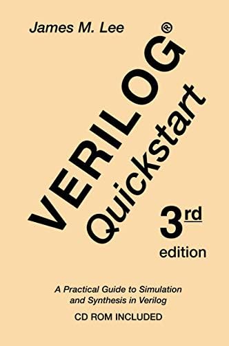 Verilog® Quickstart: A Practical Guide to Simulation and Synthesis
