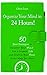 Organize Your Mind in 24 Hours!: 50 Best Strategies to Declutter Your Mind, Live a Happier Life, and Improve Your Focus in the Way You Want (Organize Yourself, ... Books, Self Organization, To Do List)
